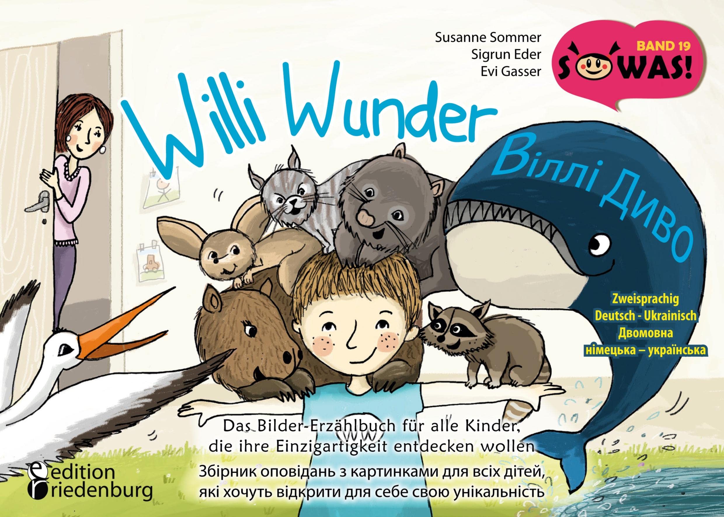 Willi Wunder - Das Bilder-Erzählbuch für alle Kinder, die ihre Einzigartigkeit entdecken wollen / Villi Dyvo - Zbirnyk opovidan' z kartynkamy dlya vsikh ditey, yaki khochut' vidkryty dlya sebe svoyu unikal'nist' book