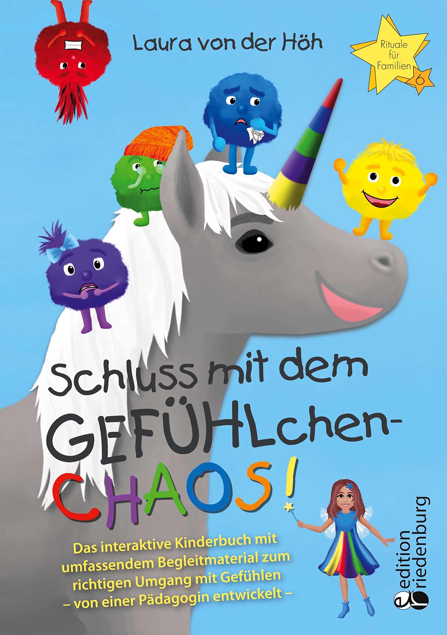 Schluss mit dem GEFÜHLchen-Chaos! Das interaktive Kinderbuch mit umfassendem Begleitmaterial zum richtigen Umgang mit Gefühlen * von einer Pädagogin ... Aktivitäten, kreativen Ideen und Ritualen Non-fiction