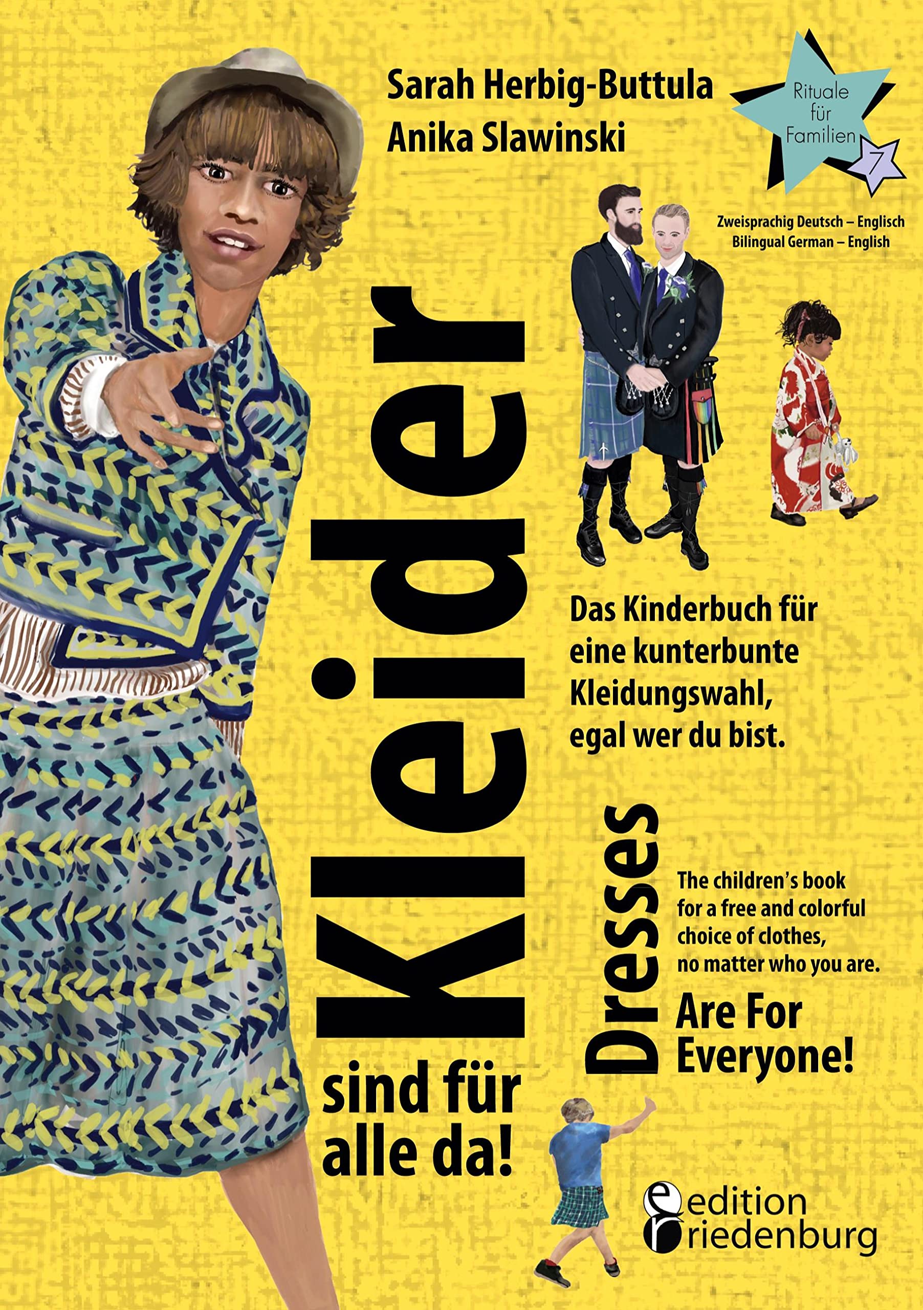 Kleider sind für alle da! Das Kinderbuch für eine kunterbunte Kleidungswahl, egal wer du bist. Dresses Are For Everyone! The children's book for a free and colorful choice of clothes, no matter who you are. Social Sciences
