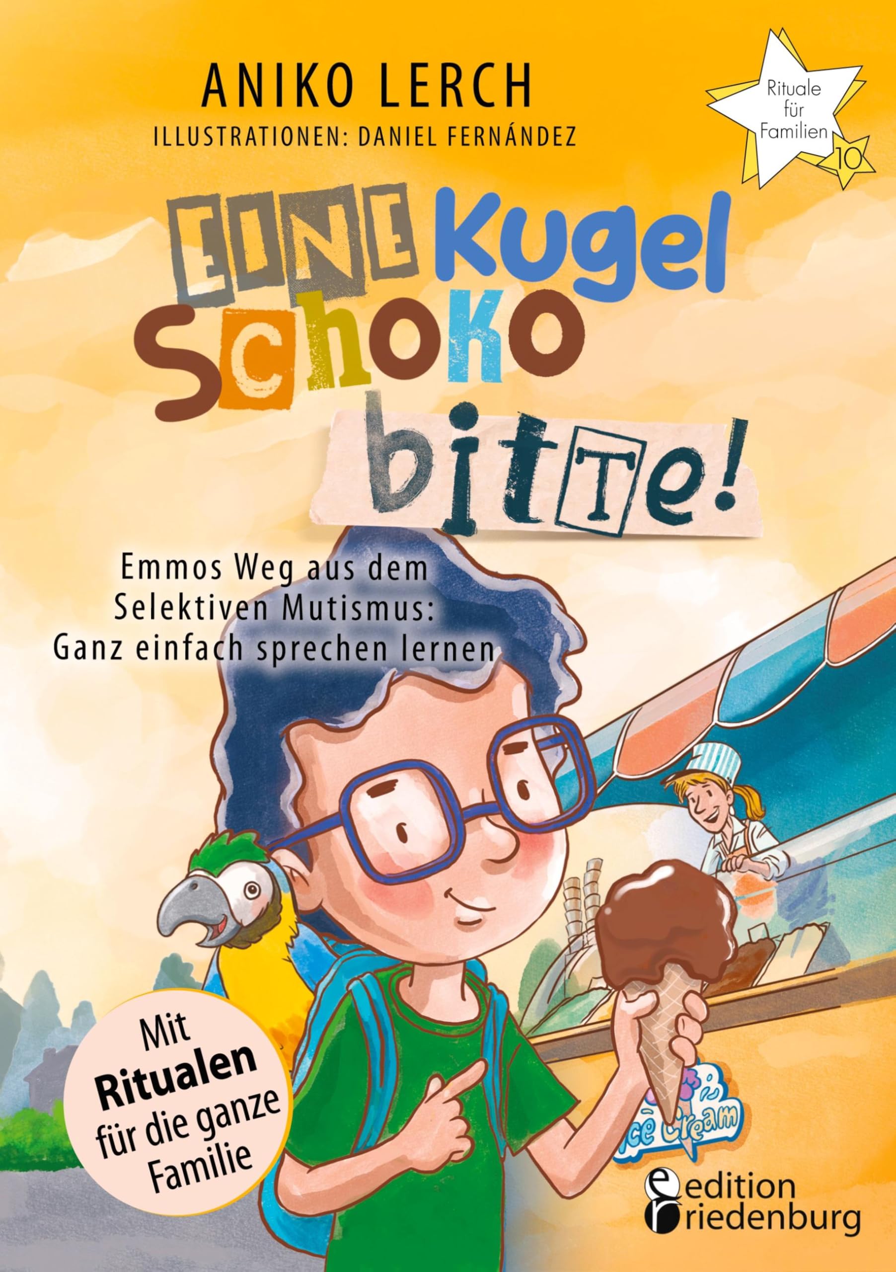 Eine Kugel Schoko bitte! Emmos Weg aus dem Selektiven Mutismus Parents & Children