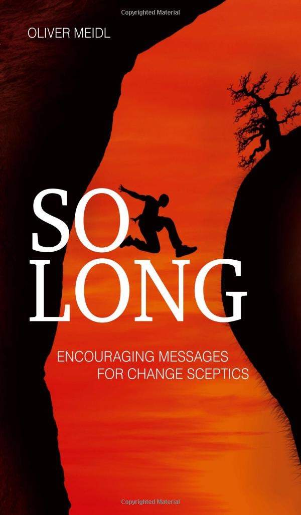 SO LONG (International English Edition): Encouraging Messages for Change Sceptics Business, Finance & Career