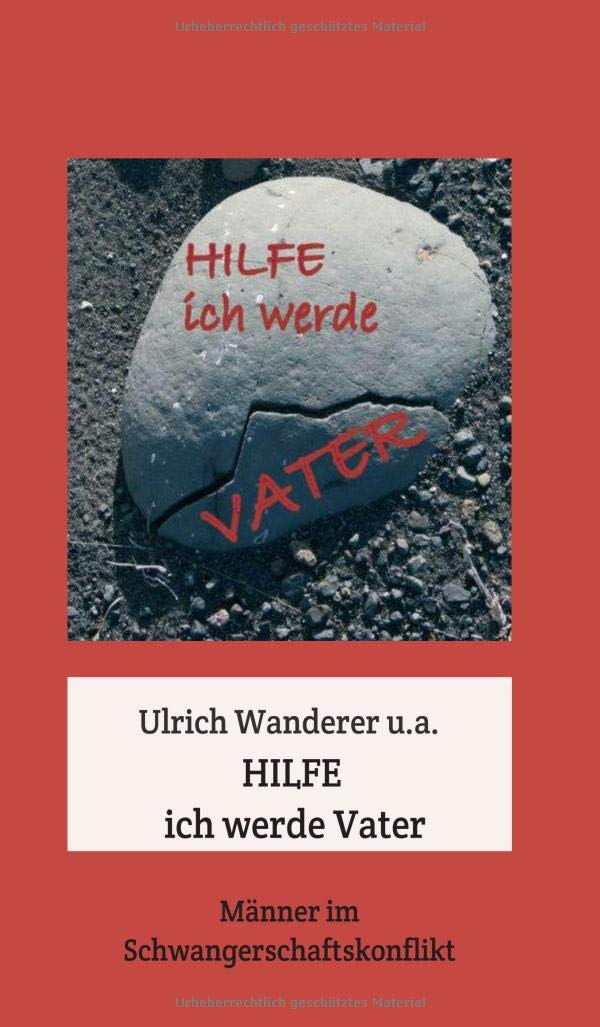 Hilfe ich werde Vater: Männer im SchwangerschaftsKonflikt Parents & Children