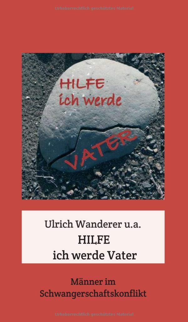 Hilfe ich werde Vater: Männer im SchwangerschaftsKonflikt Parents & Children