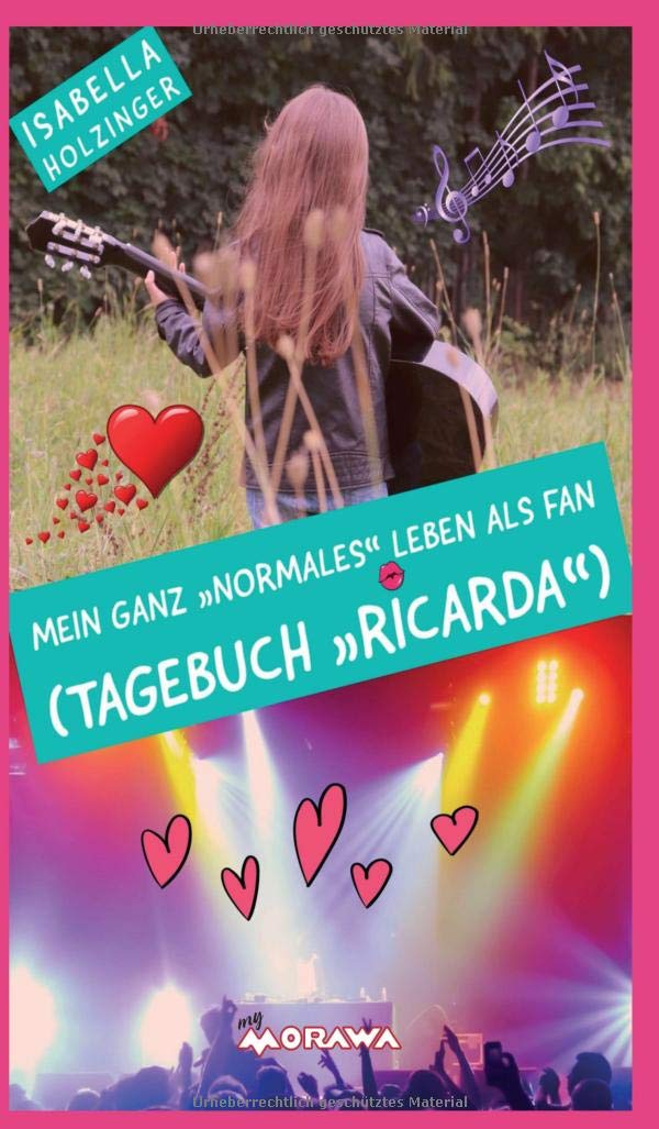 Mein ganz „normales“ Leben als Fan (Tagebuch „Ricarda“) Romance