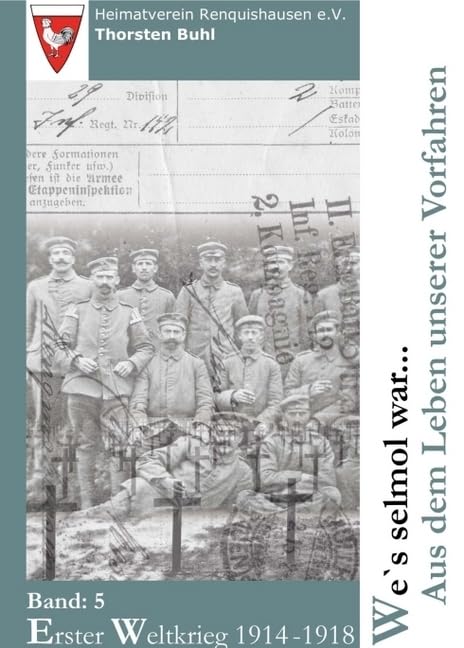 We's selmol war... Aus dem Leben unserer Vorfahren: Erster Weltkrieg 1914-1918 Memories
