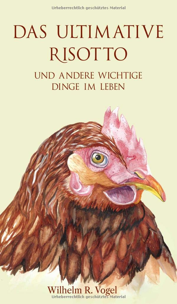 Das ultimative Risotto und andere wichtige Dinge im Leben: Kurzgeschichten Essays & Short Stories