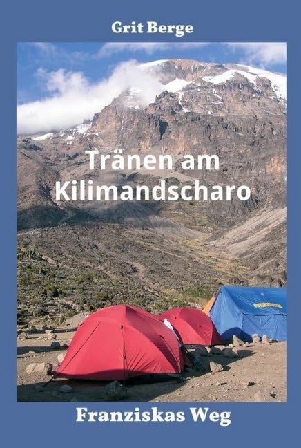 Tränen am Kilimandscharo: Franziskas Weg Politics & Society
