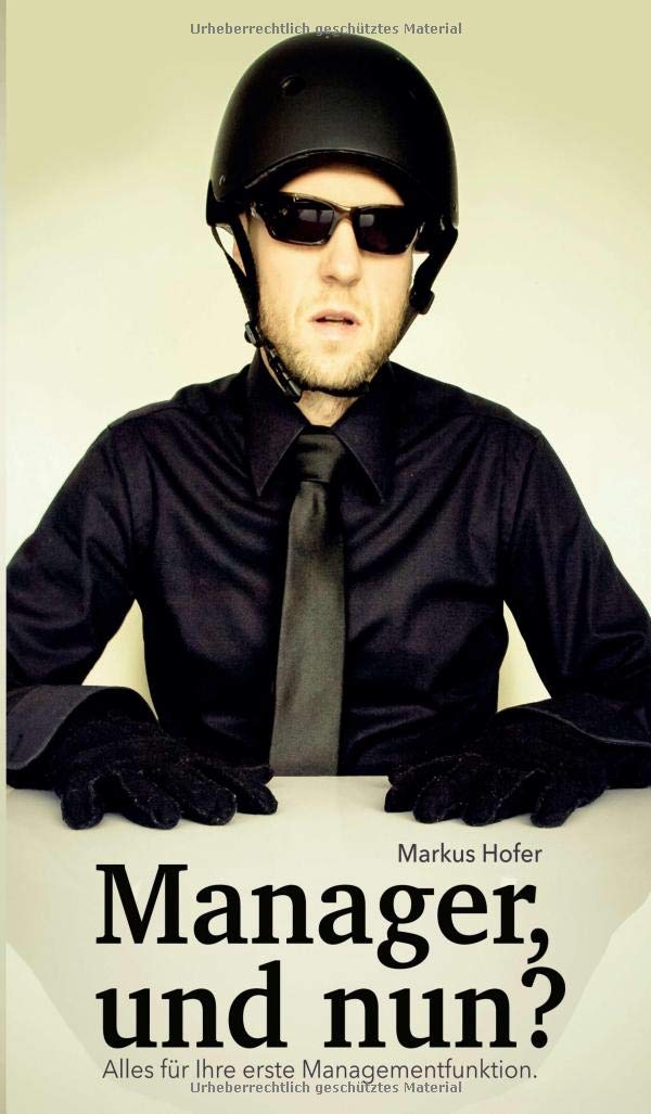 Manager, und nun?: Alles für ihre erste Managementfunktion. Business, Finance & Career