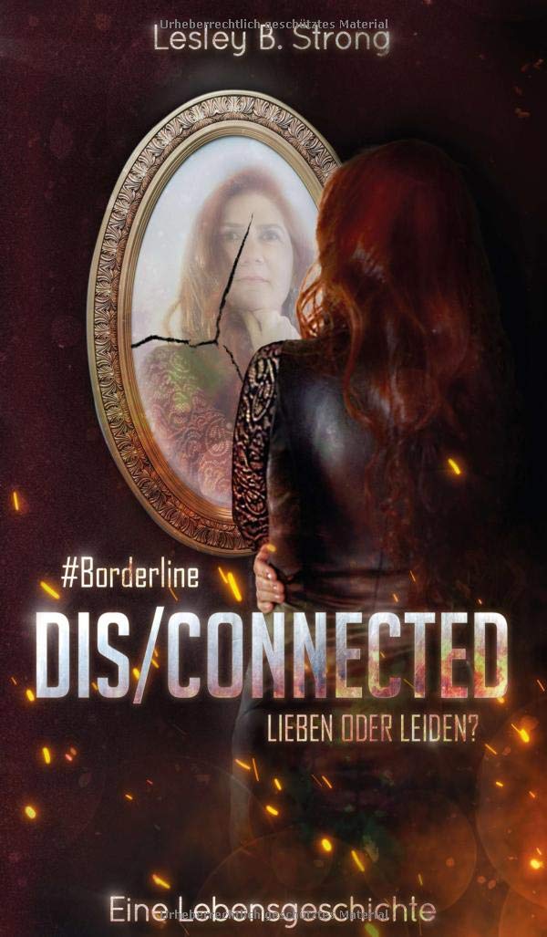 DISCONNECTED - LIEBEN ODER LEIDEN?: #Borderline: eine Lebensgeschichte Memories