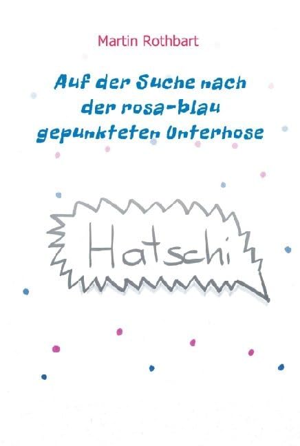 Auf der Suche nach der rosa-blau gepunkteten Unterhose (Geschichten vom Königsschloss) Novels & Short Stories