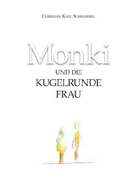 Monki und die Kugelrunde Frau Essays & Short Stories