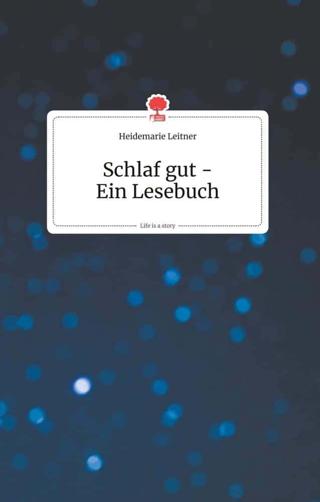 Schlaf gut - Ein Lesebuch. Life is a Story - story.one book