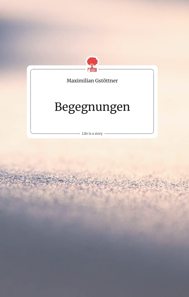 Begegnungen. Life is a Story - story.one book