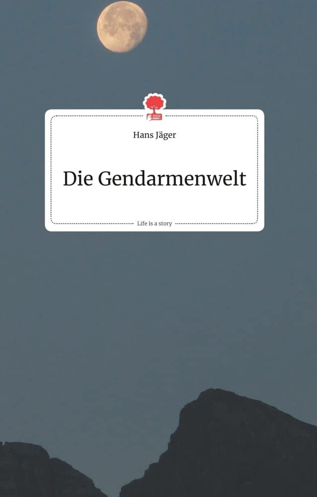 Die Gendarmenwelt. Life is a Story - story.one book