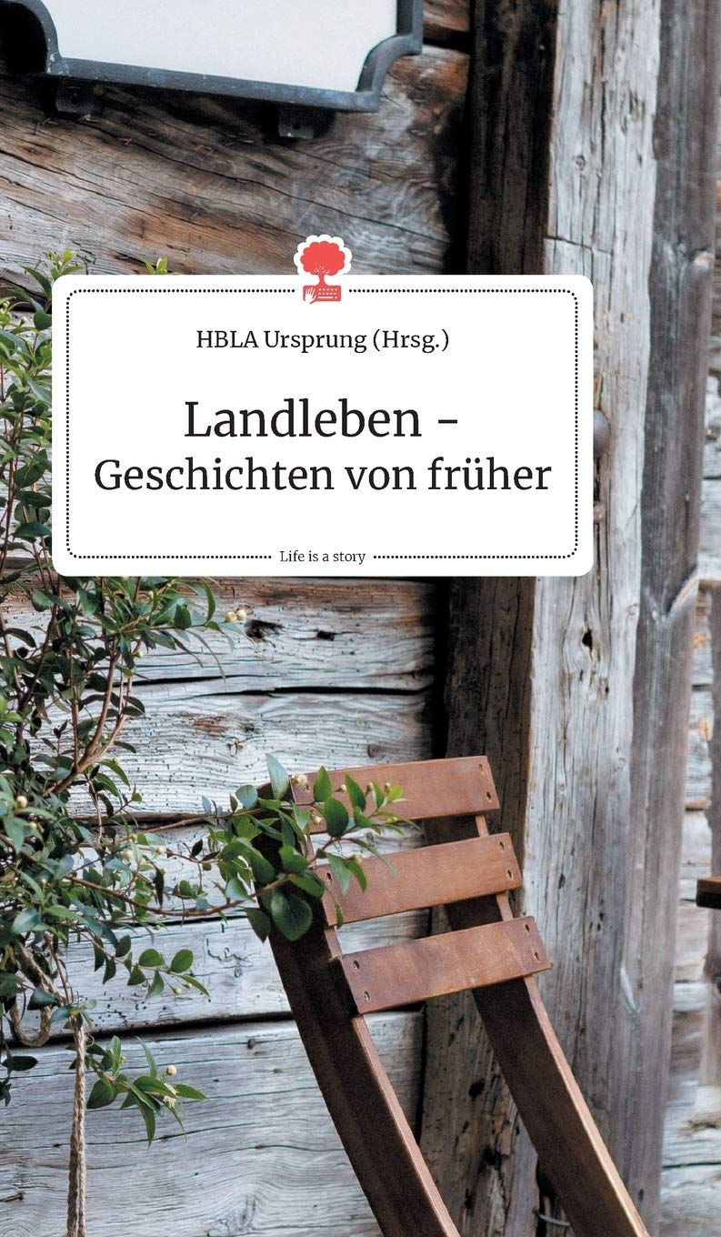 Landleben - Geschichten von früher. Life is a Story - story.one Politics & Society