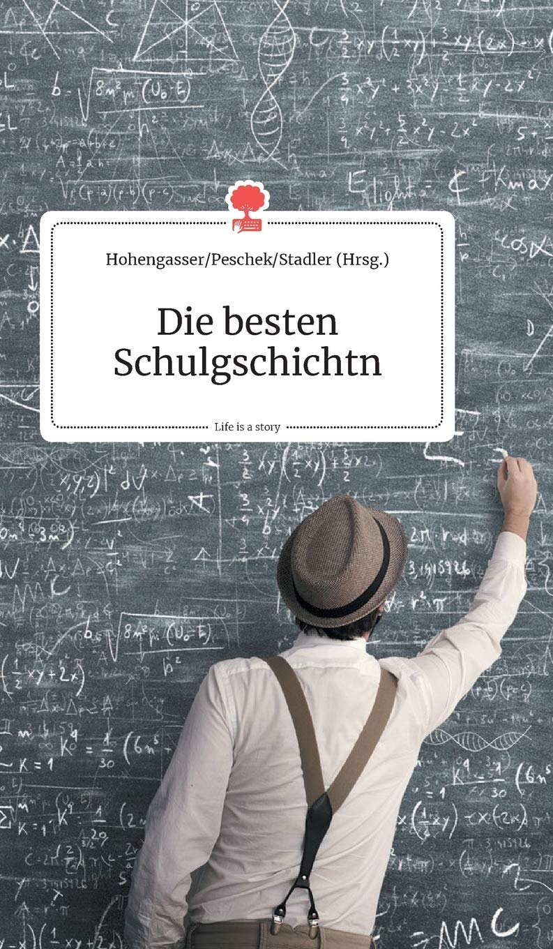 Die besten Schulgschichtn. Life is a story - story.one Social Sciences