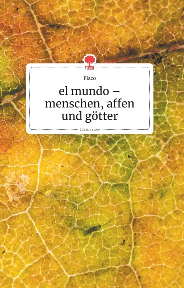 el mundo - menschen, affen und götter. Life is a Story - story.one Politics & Society