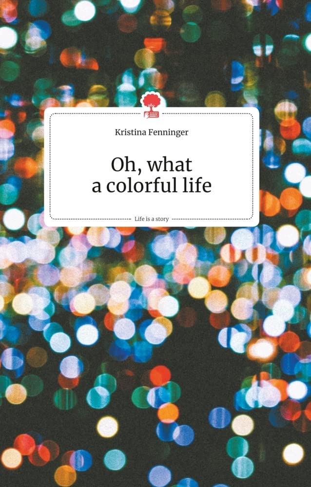 Oh, what a colorful life. Life is a Story - story.one Politics & Society