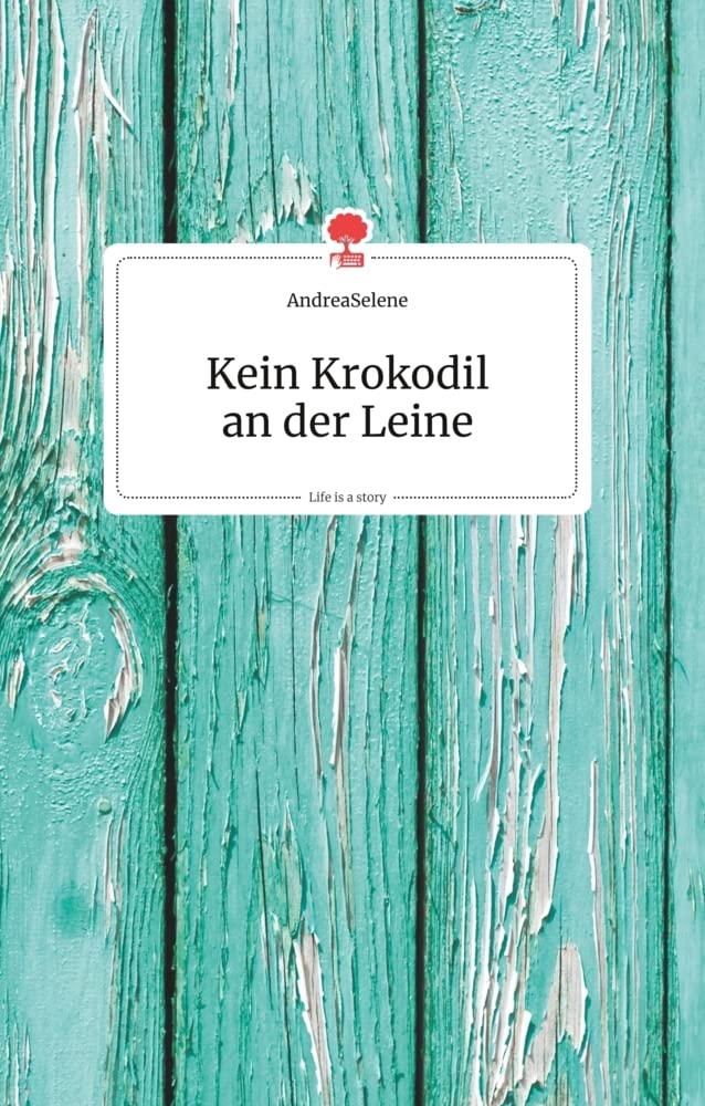 Kein Krokodil an der Leine. Life is a Story - story.one Biographies