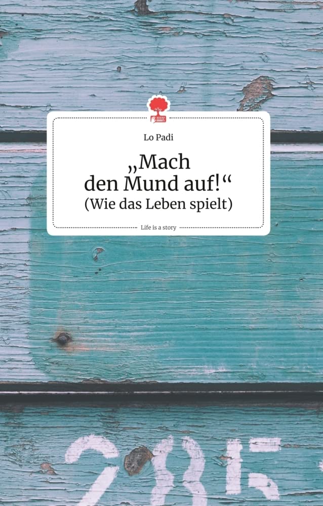"""Mach den Mund auf!"". Life is a Story - story.one" Politics & Society