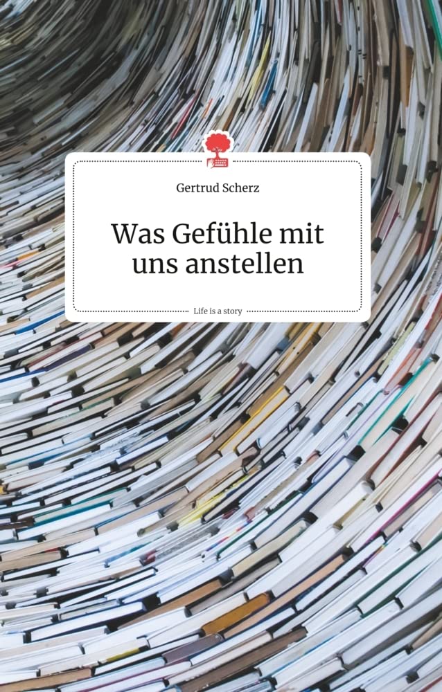 Was Gefühle mit uns anstellen. Life is a Story - story.one Politics & Society