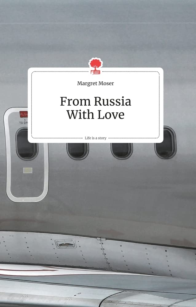 From Russia With Love. Life is a Story - story.one book