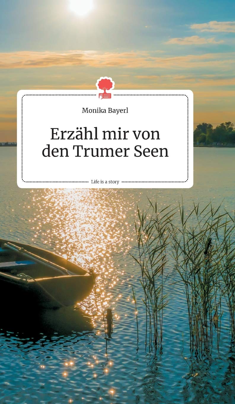 Erzähl mir von den Trumer Seen. Life is a Story - story.one Politics & Society