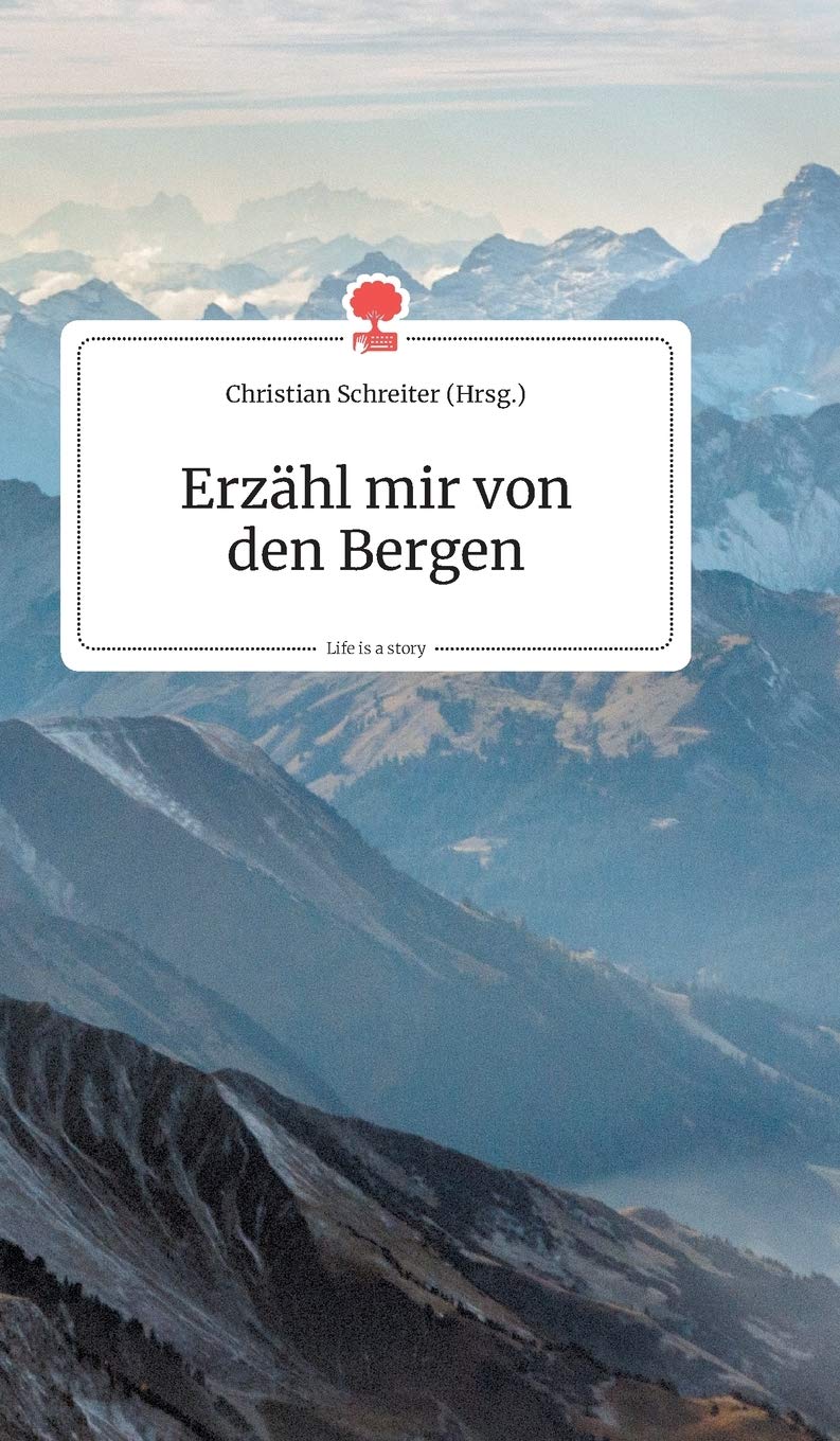 Erzähl mir von den Bergen. Life is a Story - story.one Politics & Society