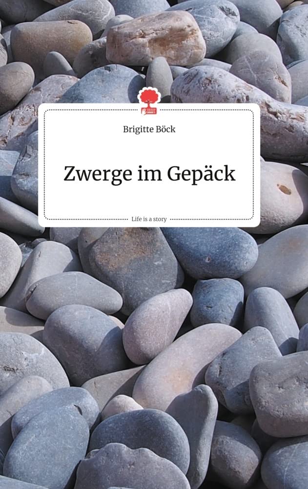 Zwerge im Gepäck. Life is a Story - story.one book