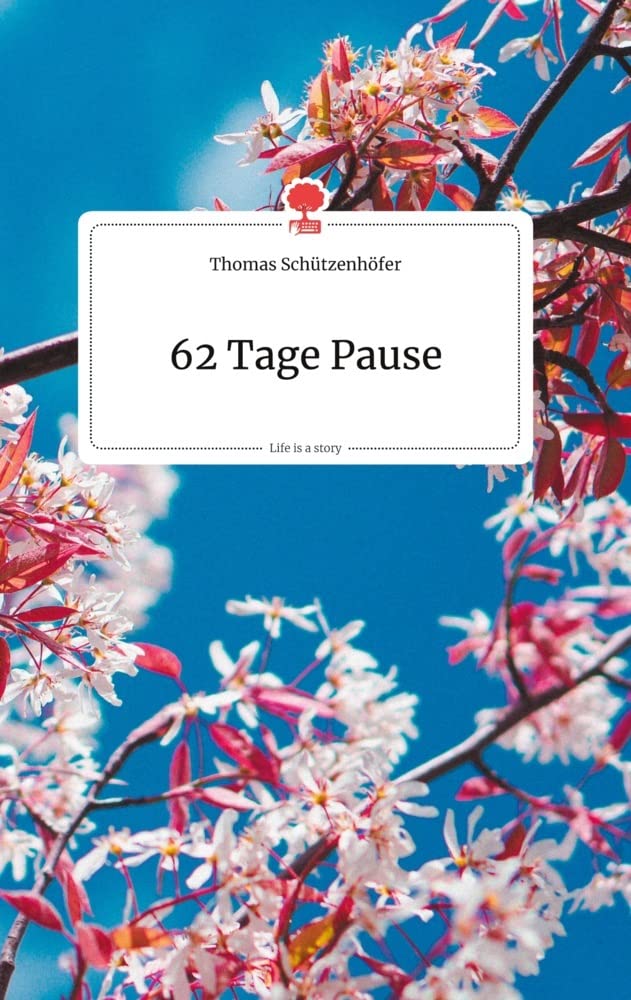 62 Tage Pause. Life is a Story - story.one Politics & Society