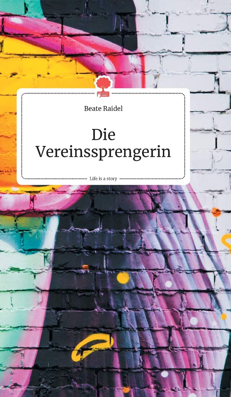 Die Vereinssprengerin. Life is a Story - story.one Politics & Society
