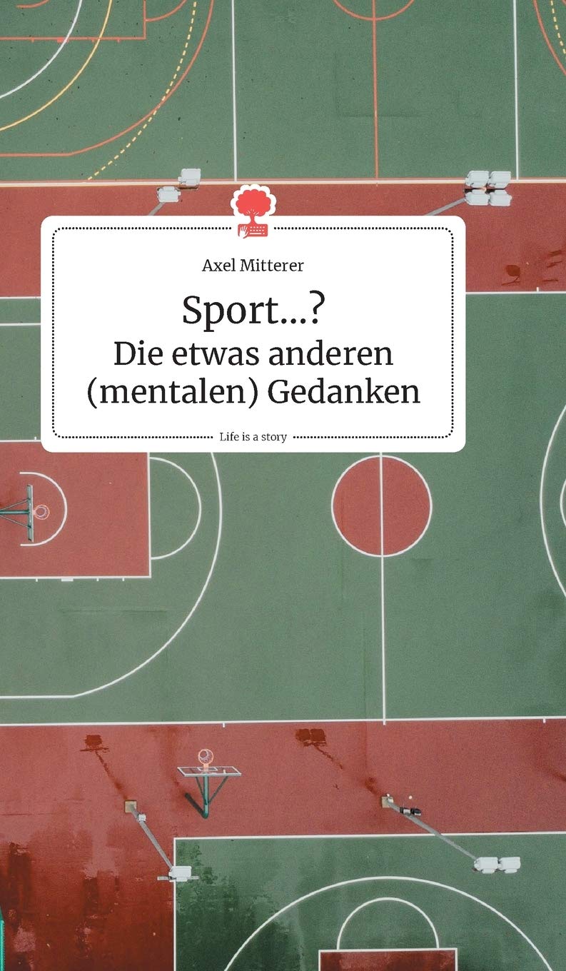 Sport...? Die etwas anderen (mentalen) Gedanken. Life is a Story - story.one Politics & Society