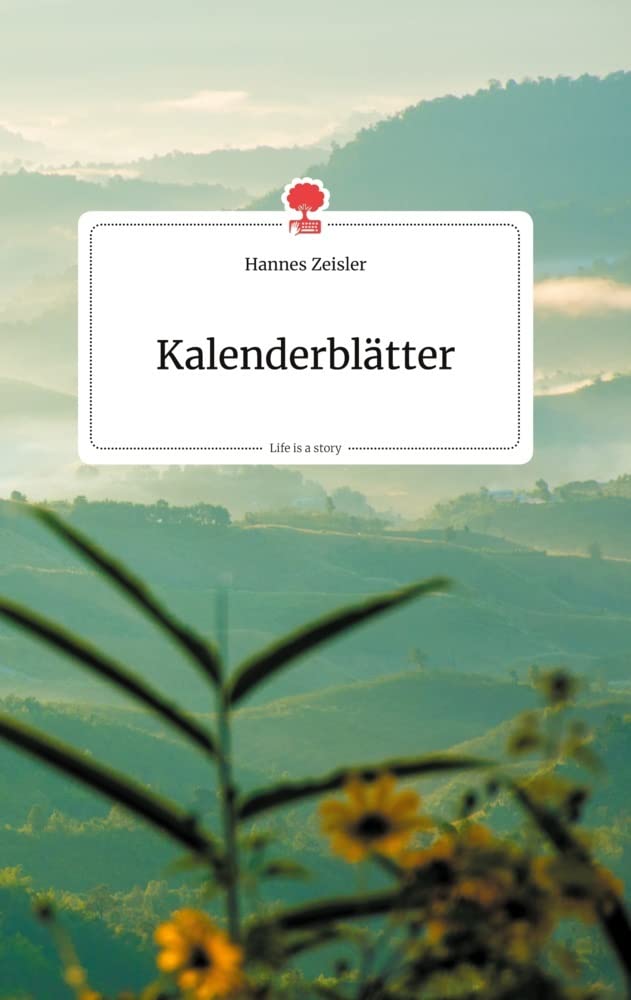 Kalenderblätter. Life is a Story - story.one Politics & Society