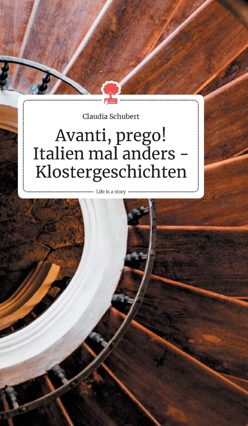 Avanti, prego! Italien mal anders - Klostergeschichten. Life is a Story - story.one book