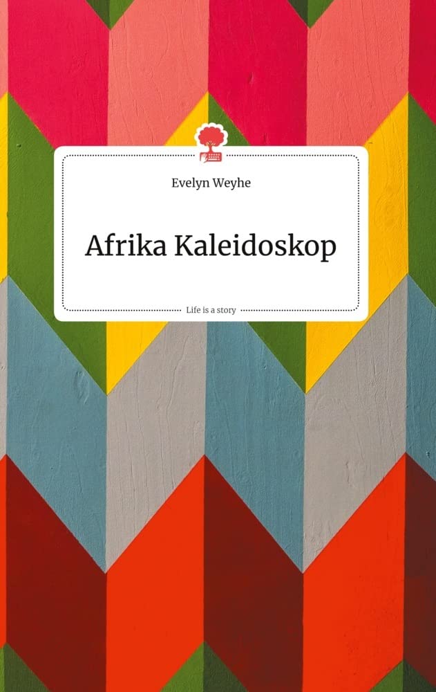 Afrika Kaleidoskop. Life is a Story - story.one Politics & Society