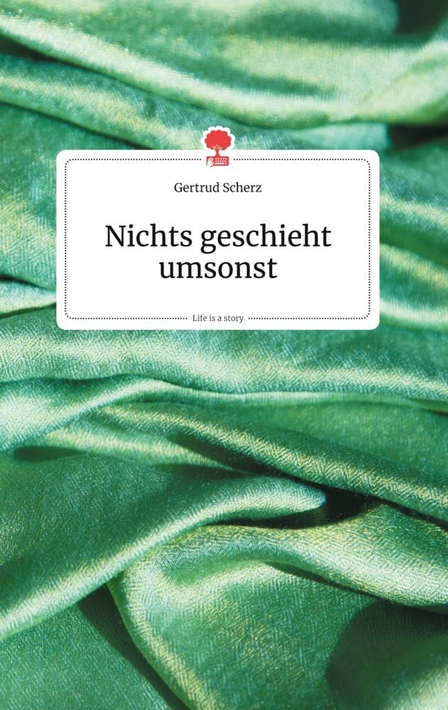 Nichts geschieht umsonst. Life is a Story - story.one Politics & Society