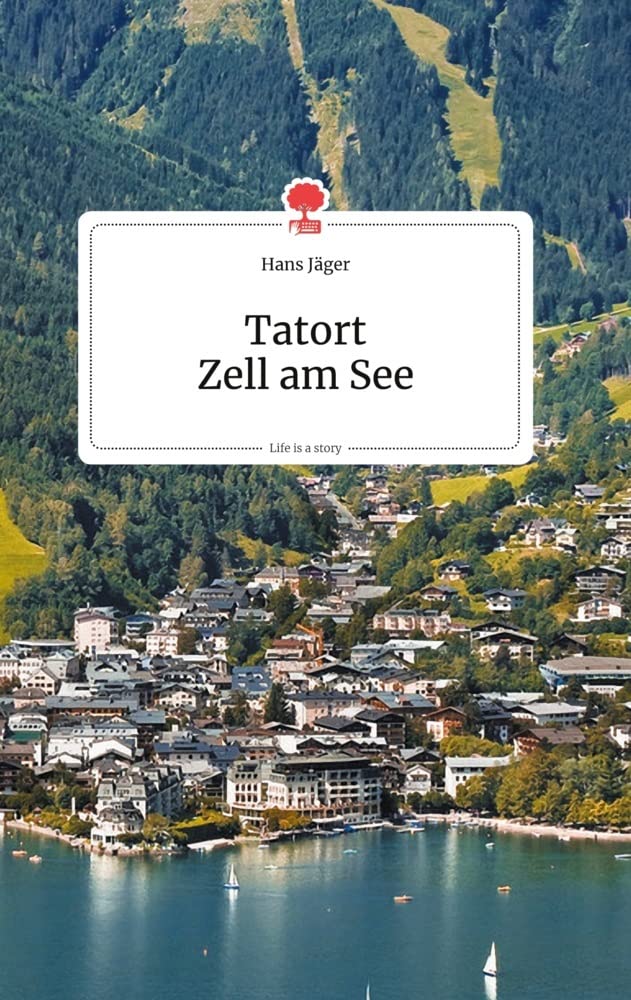 Tatort Zell am See. Life is a Story - story.one Politics & Society