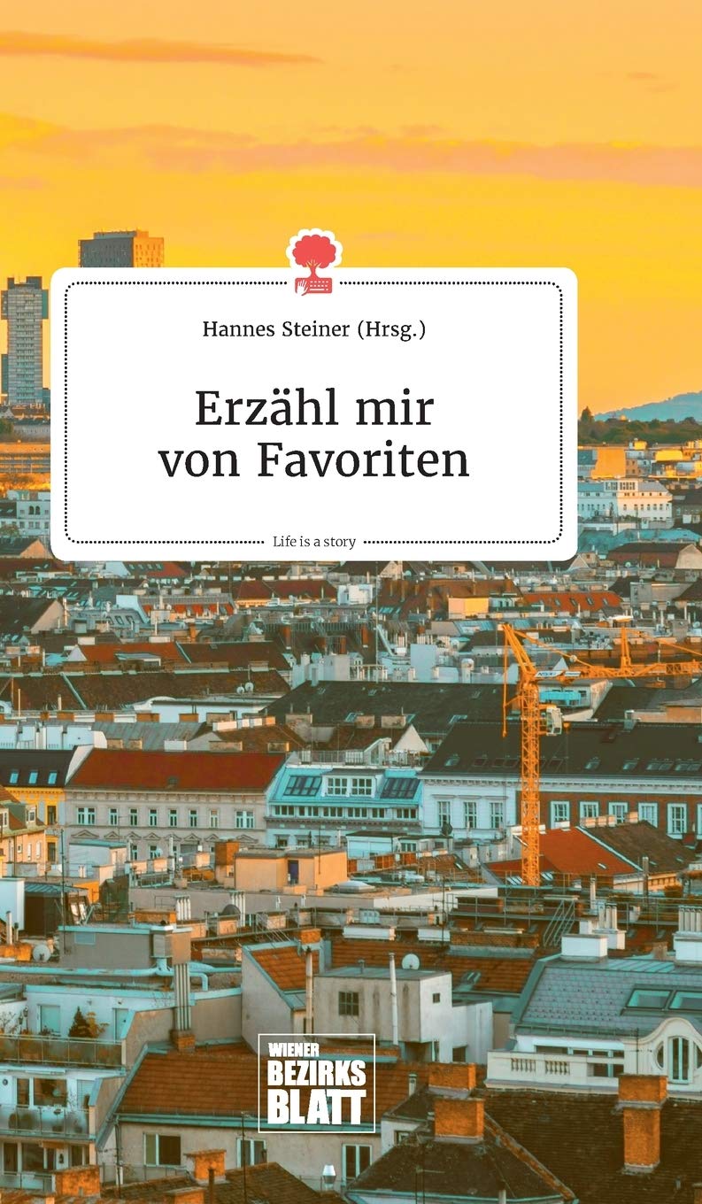 Erzähl mir von Favoriten. Life is a Story - story.one Politics & Society