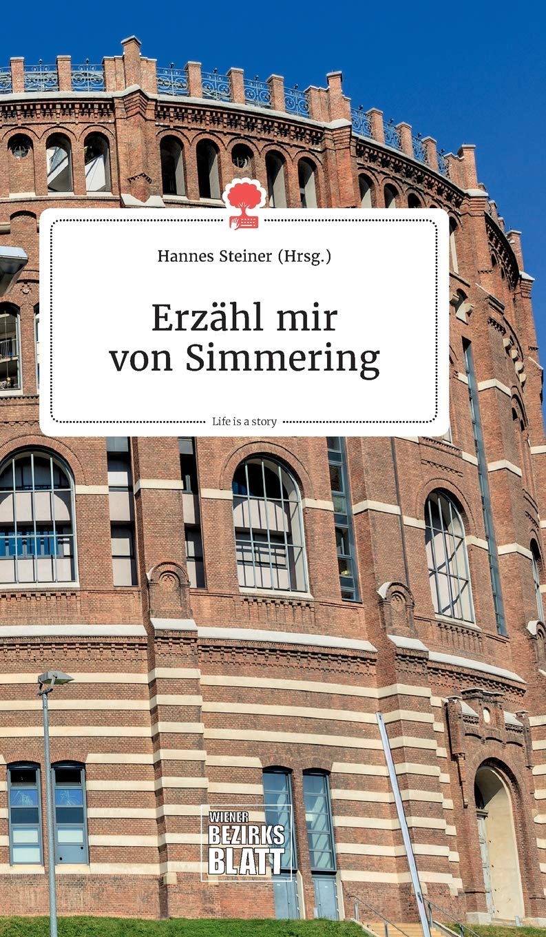 Erzähl mir von Simmering. Life is a Story - story.one Politics & Society
