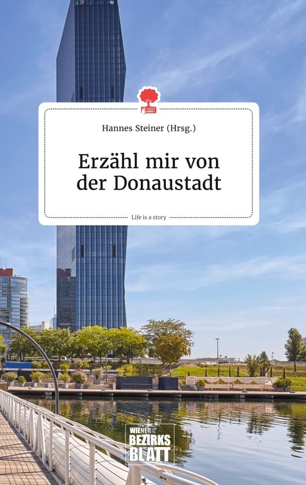 Erzähl mir von der Donaustadt. Life is a Story - story.one Politics & Society