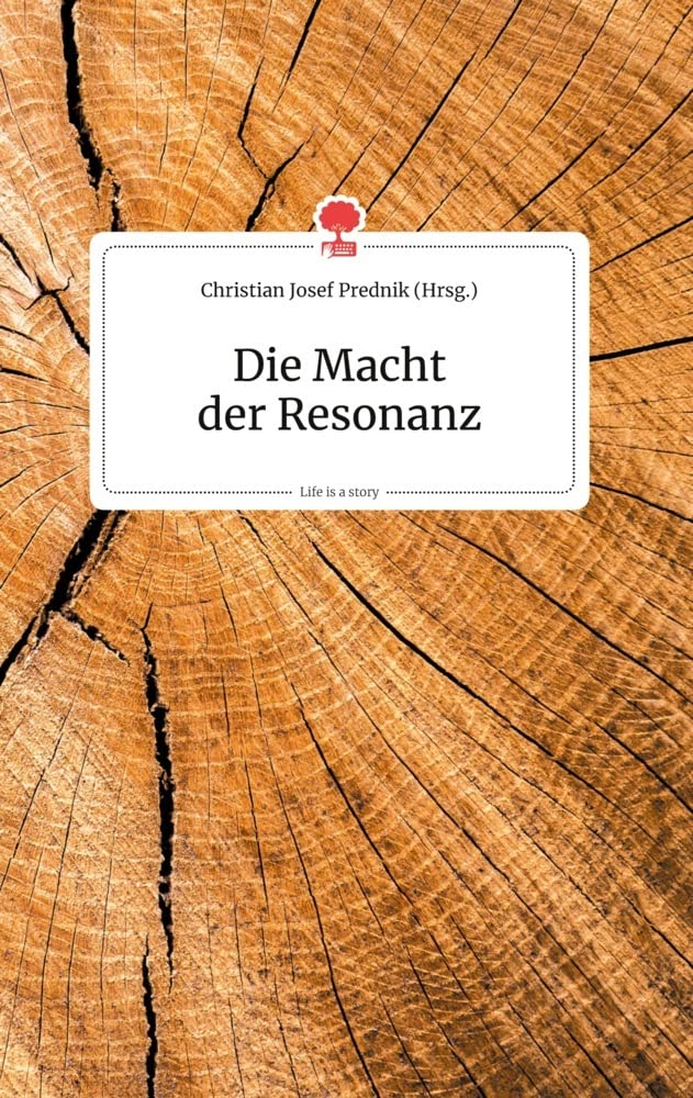 Die Macht der Resonanz. Life is a Story - story.one Biographies