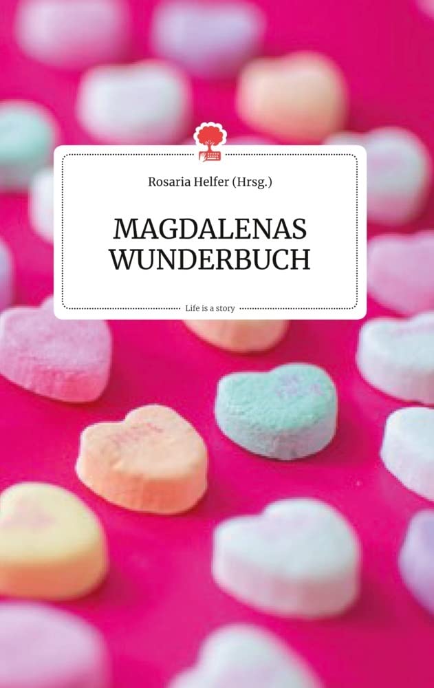 MAGDALENAS WUNDERBUCH. Life is a Story Politics & Society