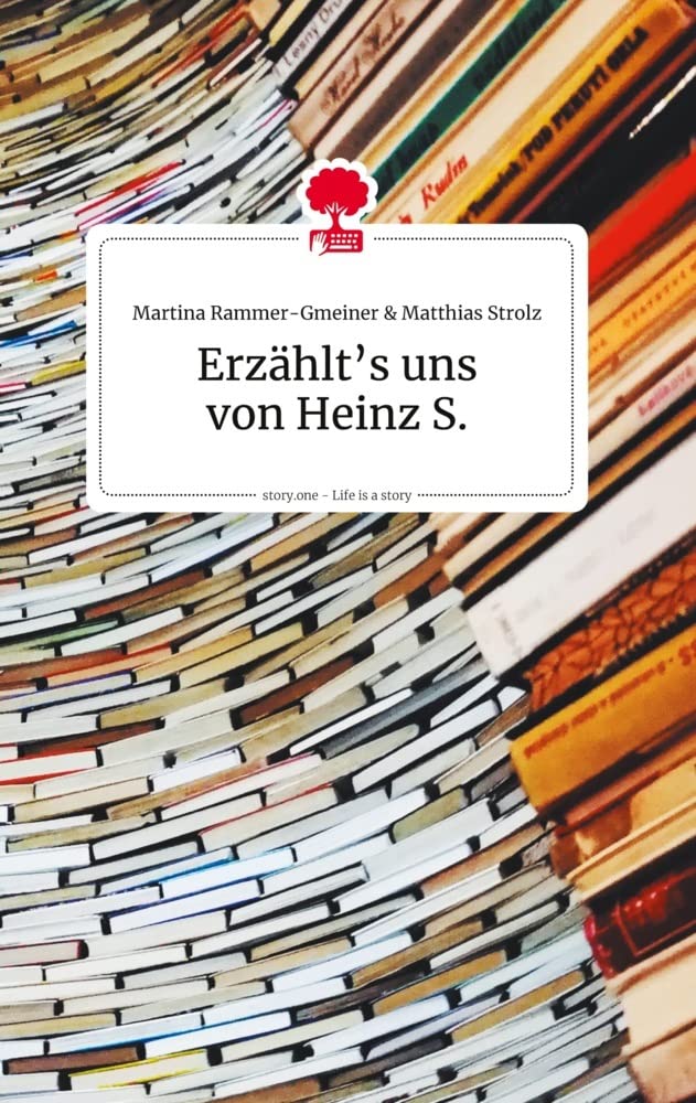 Erzählt's uns von Heinz S. Life is a Story - story.one book