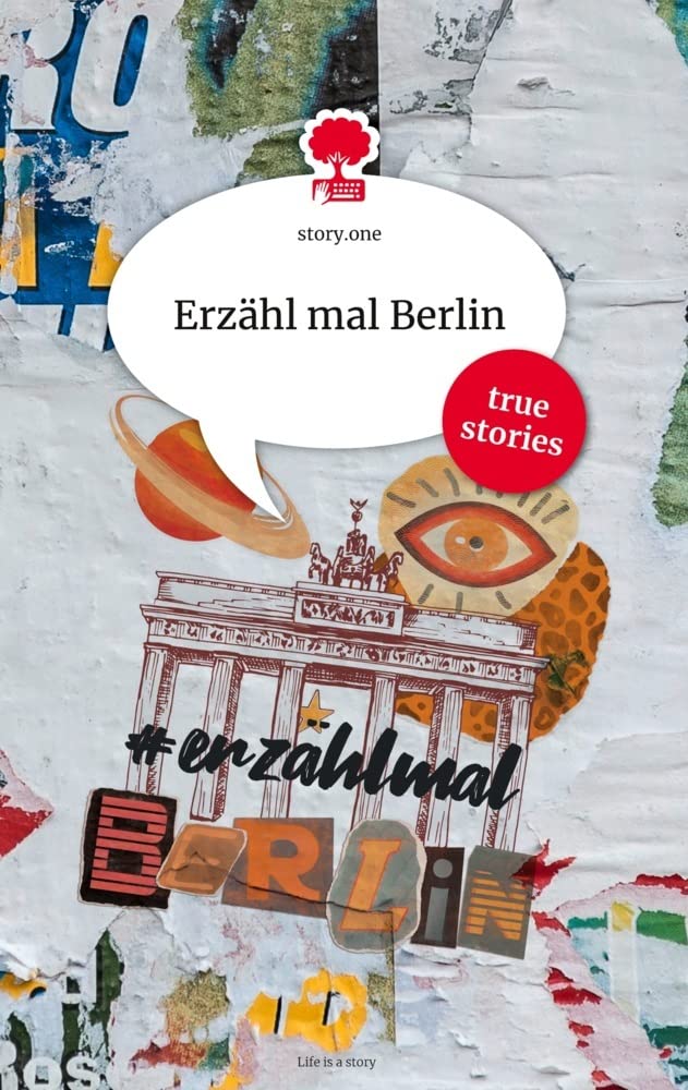 Erzähl mal Berlin. Life is a Story - story.one Politics & Society