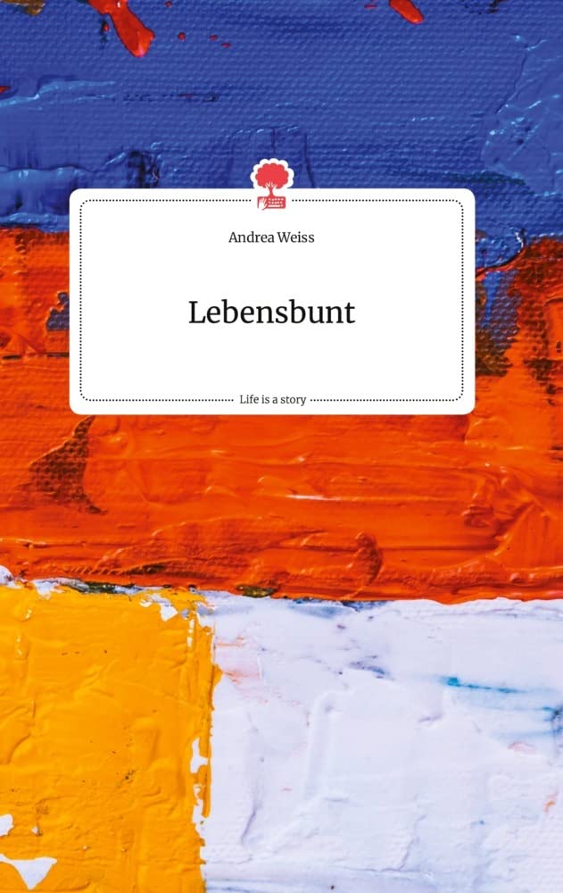 Lebensbunt. Life is a Story - story.one Politics & Society