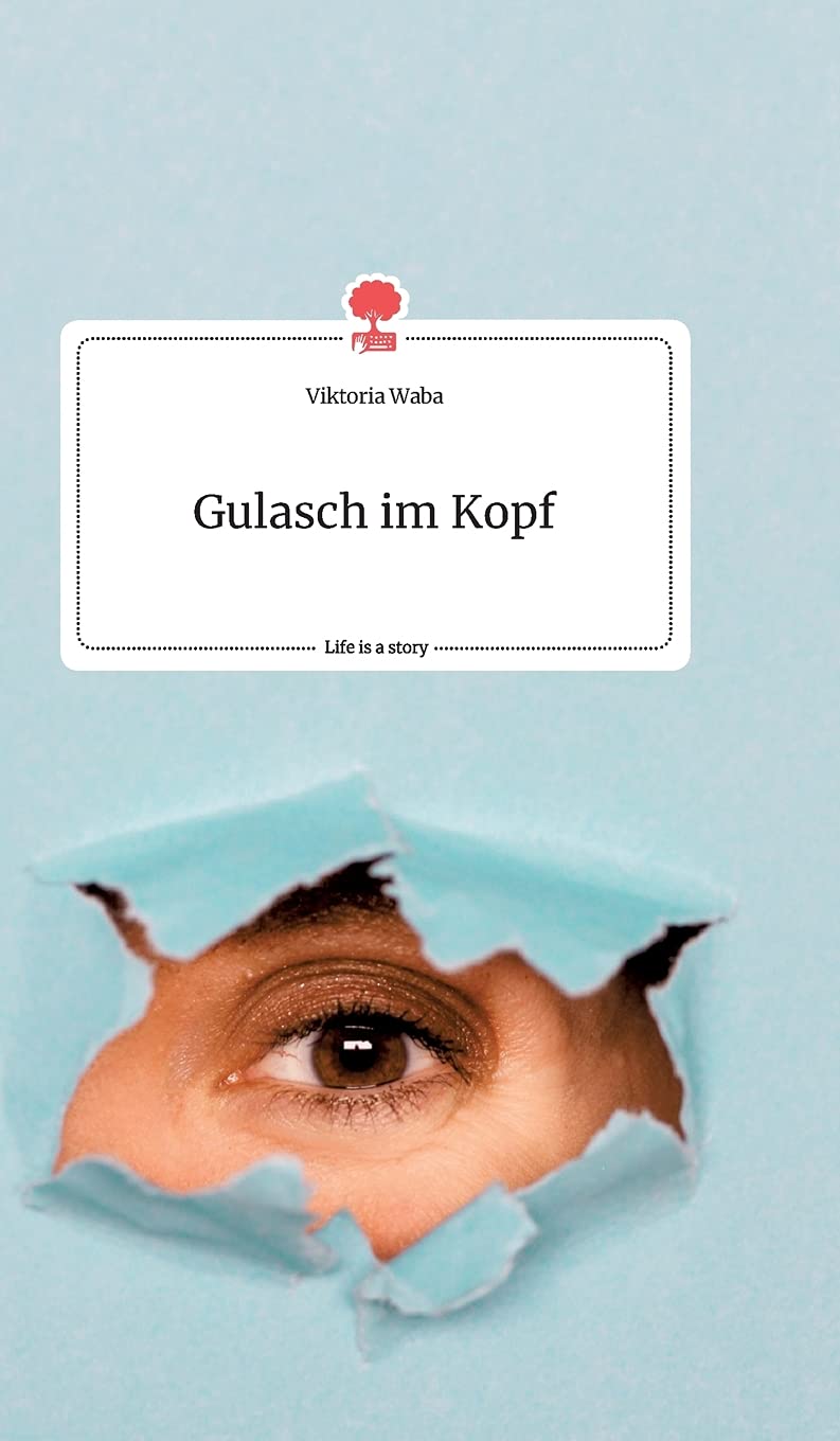 Gulasch im Kopf. Life is a Story - story.one Politics & Society