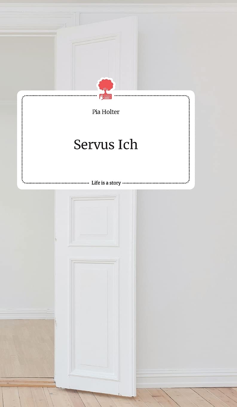Servus Ich. Life is a Story - story.one Politics & Society