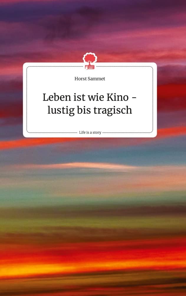 Leben ist wie Kino - lustig bis tragisch. Life is a Story - story.one Politics & Society