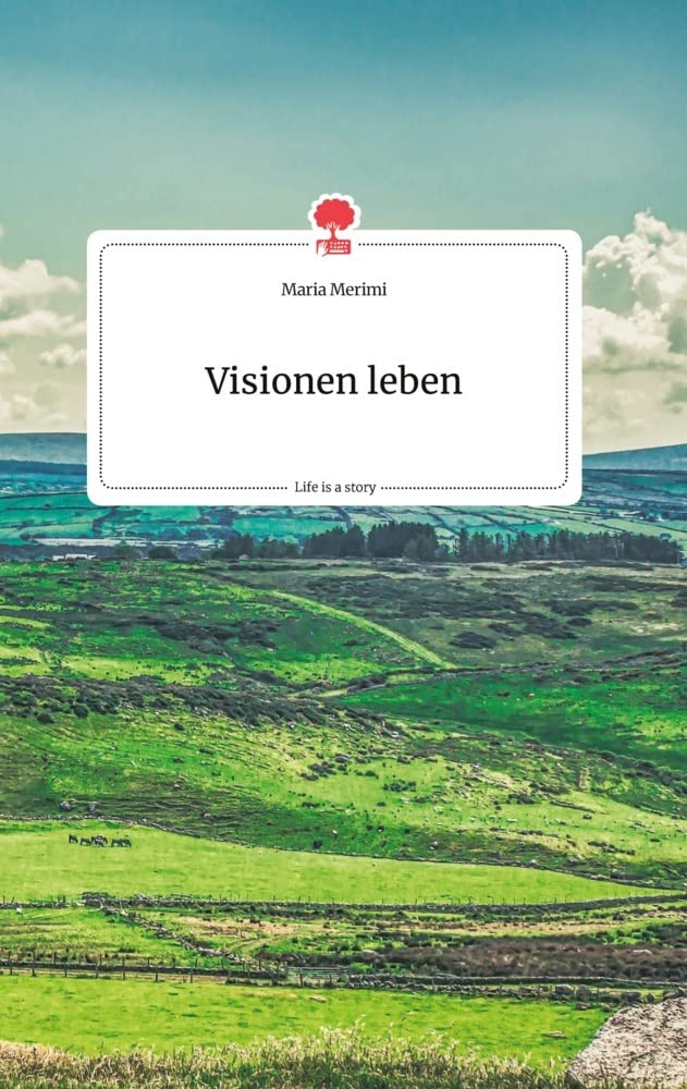 Visionen leben. Life is a Story - story.one Politics & Society