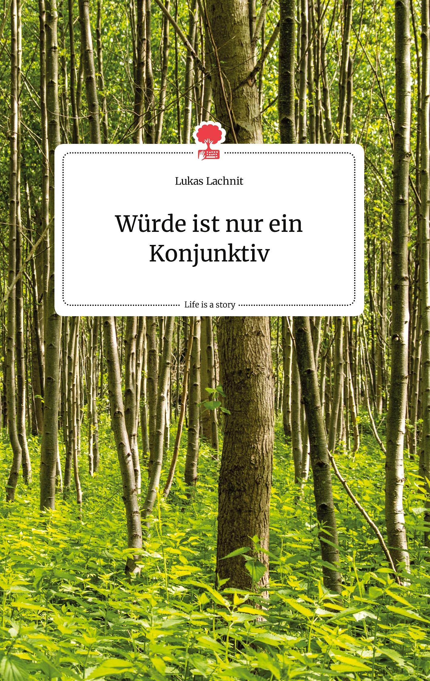 Würde ist nur ein Konjunktiv. Life is a Story - story.one Politics & Society